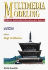 Image for MULTIMEDIA MODELING - MODELING MULTIMEDIA INFORMATION &amp; SYSTEMS (MMM 2000)