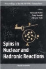 Image for Spins in Nuclear and Hadronic Reactions: Proceedings of the Rcnp-Tmu Symposium, Tokyo, Japan, 26-28 October 1999.