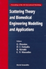 Image for Scattering Theory and Biomedical Engineering Modelling and Applications: Proceedings of the 4th International Workshop, Perdika, Greece, 8-10 October 1999.
