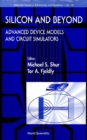Image for Silicon and Beyond: Advanced Device Models and Circuits Simulators.