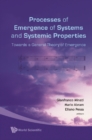Image for Processes Of Emergence Of Systems And Systemic Properties : Towards A General Theory Of Emergence: Proceedings Of The International Con