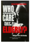 Image for Who should care for the elderly?: an East-West value divide