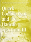 Image for QUARK CONFINEMENT AND THE HADRON SPECTRUM III, JUN 98, USA