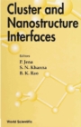 Image for CLUSTER AND NANOSTRUCTURE INTERFACES - PROCEEDINGS OF THE INTERNATIONAL SYMPOSIUM