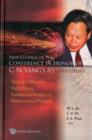 Image for Proceedings Of The Conference In Honor Of C N Yang&#39;s 85th Birthday: Statistical Physics, High Energy, Condensed Matter And Mathematical Physics