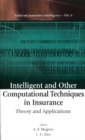 Image for Intelligent and other computational techniques in insurance: theory and applications : vol. 6