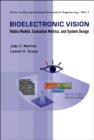 Image for Bioelectronic Vision: Retina Models, Evaluation Metrics And System Design