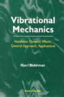 Image for Vibrational Mechanics: Nonlinear Dynamic Effects, General Approach, Applications.