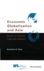 Image for Economic globalization and Asia: essays on finance, trade and taxation