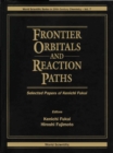 Image for Frontier orbitals and reaction paths: selected papers of Kenichi Fukui