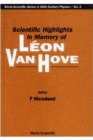 Image for SCIENTIFIC HIGHLIGHTS IN MEMORY OF LEON VAN HOVE
