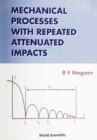 Image for Mechanical Processes with Repeated Attenuated Impacts.