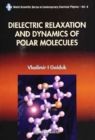 Image for Dielectric Relaxation and Dynamics of Polar Molecules.