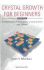 Image for Crystal growth for beginners: fundamentals of nucleation, crystal growth and epitaxy