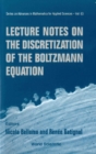 Image for Lecture Notes On the Discretization of the Boltzmann Equation: Proceedings of the School, Ictp, Trieste, Italy, 21 May - 8 June 2001