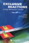 Image for Exclusive Reactions At High Momentum Transfer - Proceedings Of The International Workshop
