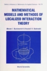 Image for Mathematical Models and Methods of Localized Interaction Theory.