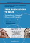 Image for From Association To Rules: Connectionist Models Of Behavior And Cognition - Proceedings Of The Tenth Neural Computation And Psychology Workshop