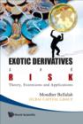 Image for Exotic Derivatives And Risk: Theory, Extensions And Applications