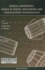 Image for Spatial computing: issues in vision, multimedia and visualization technologies