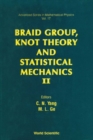 Image for Braid Group, Knot Theory and Statistical Mechanics. : v. 2.