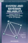 Image for System and Bayesian reliability: essays in honor of Professor Richard E. Barlow on his 70th birthday