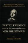 Image for Particle Physics at the Start of the New Millennium: Proceedings of the Ninth Lomonosov Conference on Elementary Particle Physics, Moscow, Russia 20-26 September 1999.