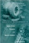 Image for Industrial Development in Singapore, Taiwan and South Korea.