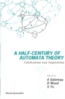 Image for A half-century of automata theory: celebration and inspiration