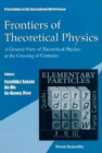 Image for Frontiers of Theoretical Physics: A General View of Theoretical Physics at the Crossing of Centuries - Proceedings of the International Workshop, Beijing, China, 2-5 November 1999.