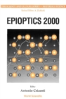 Image for Epioptics 2000: proceedings of the 19th course of the International School of Solid State Physics : Erice, Sicily, Italy, 19-25 July 2000