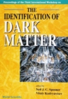 Image for IDENTIFICATION OF DARK MATTER, THE - PROCEEDINGS OF THE THIRD INTERNATIONAL WORKSHOP