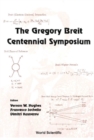 Image for The Gregory Breit Centennial Symposium: Yale University, USA, 29-30 October 1999.