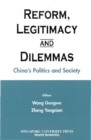 Image for Reform, Legitimacy and Dilemmas: China&#39;s Politics and Society.