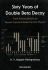 Image for 60 years of double beta decay: from nuclear physics to beyond the standard model