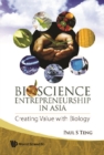 Image for Bioscience entrepreneurship in Asia: creating value with biology