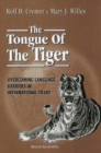 Image for The Tongue and the Tiger: Overcoming Language Barriers in International Trade.
