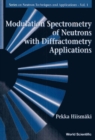 Image for Modulation Spectrometry of Neutrons with Diffractometry Applications.