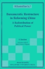 Image for Bureaucratic Restructure in Reforming China: A Redistribution of Political Power.