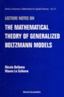 Image for Lecture notes on the mathematical theory of generalized Boltzmann models