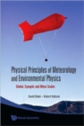 Image for Physical Principles Of Meteorology And Environmental Physics: Global, Synoptic And Micro Scales