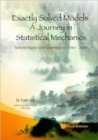 Image for Exactly Solved Models: A Journey In Statistical Mechanics - Selected Papers With Commentaries (1963-2008)