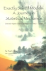 Image for Exactly solved models: a journey in statistical mechanics : selected papers with commentaries (1963-2008)