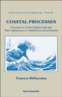 Image for Coastal processes  : concepts in coastal engineering and their applications to multifarious environments