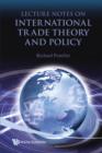 Image for Lecture Notes On International Trade Theory And Policy