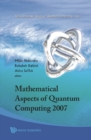 Image for Mathematical aspects of quantum computing 2007