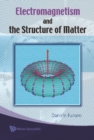 Image for Electromagnetism and the structure of matter