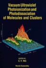 Image for Vacuum Ultraviolet Photoionization and Photodissociation of Molecules.