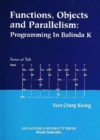 Image for Functions, Objects and Parallelism: Programming in Balinda K.