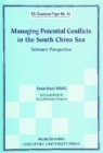 Image for Managing Potential Conflicts in the South China Sea: Taiwan&#39;s Perspective.